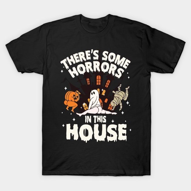 There's Some Horrors In This House Halloween Costume T-Shirt by Funnyology